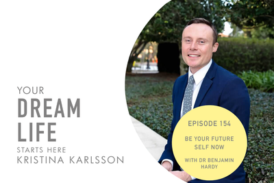 #154 - BE YOUR FUTURE SELF NOW, with Dr Benjamin Hardy