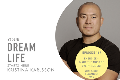 #169 – ENERGIZE: MAKE THE MOST OF EVERY MOMENT with Simon Alexander Ong