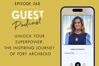 #268 - UNLOCK YOUR SUPERPOWER: THE INSPIRING JOURNEY OF TORY ARCHBOLD