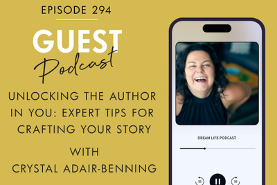 #294 - UNLOCKING THE AUTHOR IN YOU: EXPERT TIPS FOR CRAFTING YOUR STORY with Crystal Adair-Benning