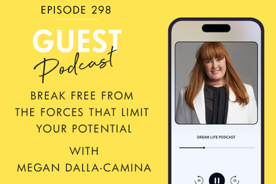 #298 - BREAK FREE FROM THE FORCES THAT LIMIT YOUR POTENTIAL with Megan Dalla-Camina