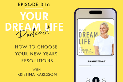 #316 -  HOW TO CHOOSE YOUR NEW YEAR'S RESOLUTIONS