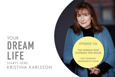 #124 - THE WOMAN WHO CHANGED HER BRAIN AND WHAT WE CAN LEARN FROM HER, with BARBARA ARROWSMITH-YOUNG