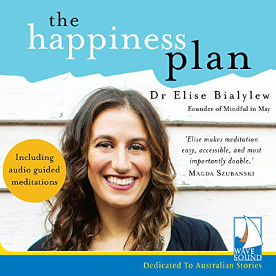 The Happiness Plan, by Dr. Elise Bialylew