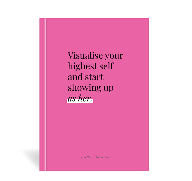 A5 Journal - Visualise Your Highest Self...