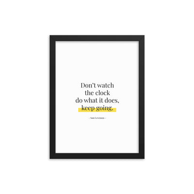 DON'T WATCH THE CLOCK Framed