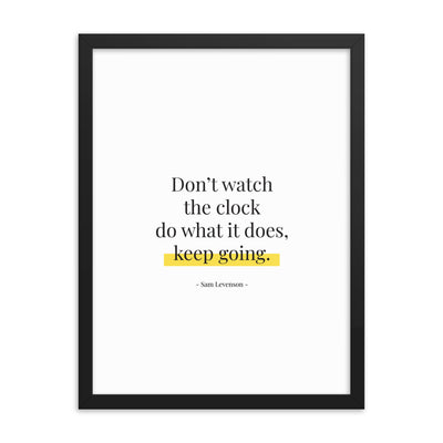 DON'T WATCH THE CLOCK Framed