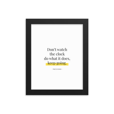 DON'T WATCH THE CLOCK Framed