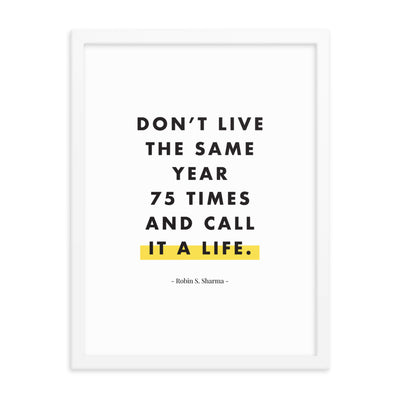 DON'T LIVE THE SAME LIFE Framed