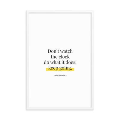 DON'T WATCH THE CLOCK Framed