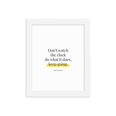 DON'T WATCH THE CLOCK Framed