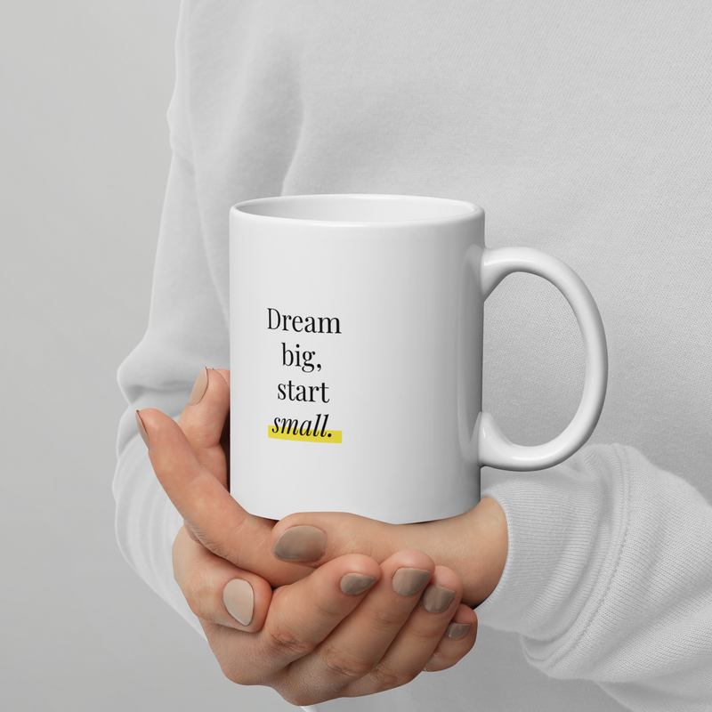 Mug - Dream Big, Start Small